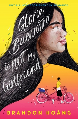 Hoàng, Brandon. Gloria Buenrostro Is Not My Girlfriend. Square Fish, 2024.