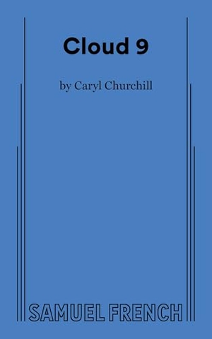 Churchill, Caryl. Cloud Nine. Concord Theatricals, 2010.