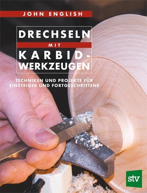 English, John. Drechseln mit Karbid-Werkzeugen - Techniken und Projekte für Einsteiger und Fortgeschrittene. Stocker Leopold Verlag, 2026.