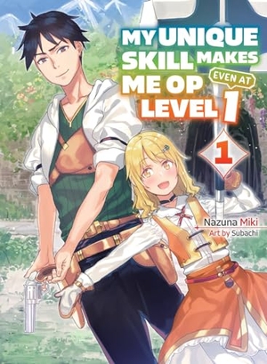 Miki, Nazuna. My Unique Skill Makes Me Op Even at Level 1 Vol 1 (Light Novel). Kodansha, 2023.