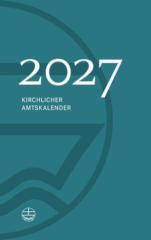 Neijenhuis, Jörg (Hrsg.). Kirchlicher Amtskalender 2027 - petrol. Evangelische Verlagsansta, 2026.
