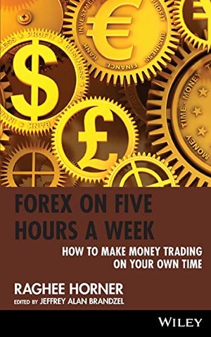 Horner / Brandzel. Forex on 5 Hours. John Wiley & Sons, 2010.