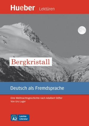 Stifter, Adalbert. Bergkristall - Eine Weihnachtsgeschichte nach Adalbert Stifter. Deutsch als Fremdsprache. Leseheft. Hueber Verlag GmbH, 2010.