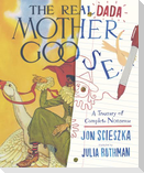 The Real Dada Mother Goose: A Treasury of Complete Nonsense
