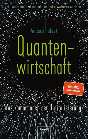 Indset, Anders. Quantenwirtschaft - Was kommt nach der Digitalisierung? | Künstliche Intelligenz, Blockchain und Quantencomputer werden die Welt verändern. Econ Verlag, 2020.