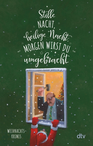 Adler, Karoline (Hrsg.). Stille Nacht, heilige Nacht, morgen wirst du umgebracht - Weihnachtskrimis | 14 Kurzkrimis für ein mordsspannendes Weihnachten. dtv Verlagsgesellschaft, 2022.