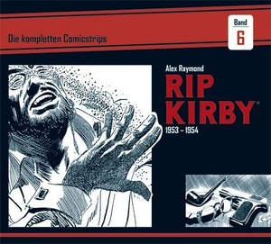Raymond, Alex / Greene, Ward et al. Rip Kirby: Die kompletten Comicstrips / Band 6 1953 - 1954. Bocola Verlag GmbH, 2019.