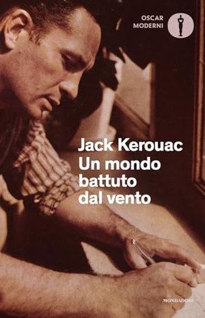 Kerouac, Jack. Un mondo battuto dal vento. Mondadori, 2025.