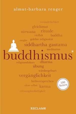 Renger, Almut-Barbara. Buddhismus. 100 Seiten. Reclam Philipp Jun., 2020.