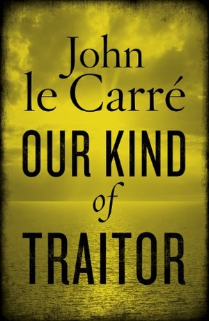 Le Carr / John Le Carre. Our Kind of Traitor. Penguin Books Canada, 2010.