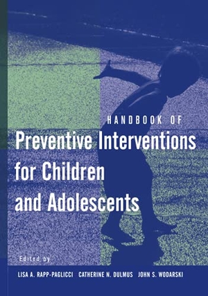 Rapp-Paglicci / Dulmus et al. Preventive Intervention for Children. John Wiley & Sons, 2004.