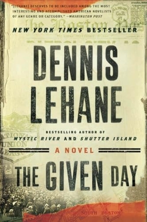 Lehane, Dennis. The Given Day. PERENNIAL, 2009.