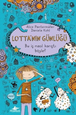 Pantermüller, Alice. Lottanin Günlügü Bu Is Nasil Karisti Böyle. Pegasus Yayincilik, 2017.