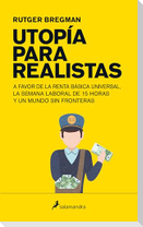 Utopia Para Realistas/ Utopia for Realists
