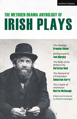 Behan, Brendan / Reid, Christina et al. The Methuen Drama Anthology of Irish Plays - Hostage; Bailegangaire; Belle of the Belfast City; Steward of Christendom; Cripple of Inishmaan. Bloomsbury Academic, 2009.