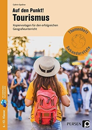 Spellner, Cathrin. Auf den Punkt! Tourismus - Kopiervorlagen für den erfolgreichen Geografie unterricht (6. bis 10. Klasse). Persen Verlag i.d. AAP, 2021.