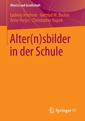 Amrhein, Ludwig / Najork, Christopher et al. Alter(n)sbilder in der Schule. Springer Fachmedien Wiesbaden, 2014.