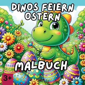 Avery, Finn. Dinos feiern Ostern - Ein Malbuch für Kinder ab 3. tredition, 2024.