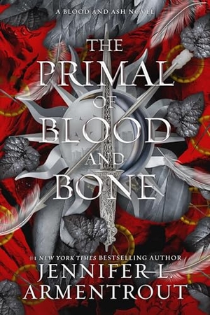 Armentrout, Jennifer L.. The Primal of Blood and Bone - A Blood and Ash Novel. Simon + Schuster LLC, 2025.