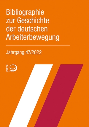 Bibliothek im Archiv der sozialen Demokratie der Friedrich-Ebert-Stiftung (Hrsg.). Bibliographie zur Geschichte der deutschen Arbeiterbewegung, Jahrgang 47 (2022). Dietz Verlag J.H.W. Nachf, 2023.