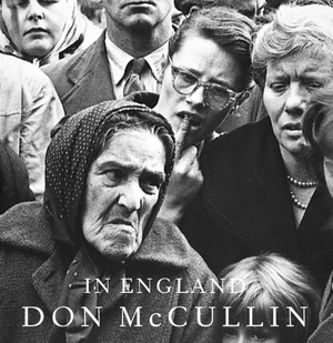 McCullin, Don. In England. Vintage Publishing, 2007.