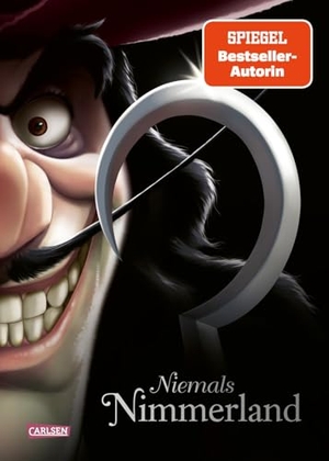 Disney, Walt / Serena Valentino. Disney Villains 9: Niemals Nimmerland - Die Geschichte von Käpt'n Hook aus 'Peter Pan'. Carlsen Verlag GmbH, 2022.