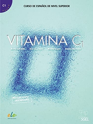 Sarralde, Berta / Casarejos, Eva et al. Vitamina C1. Kursbuch mit Code - Curso de español de nivel superior. Hueber Verlag GmbH, 2021.