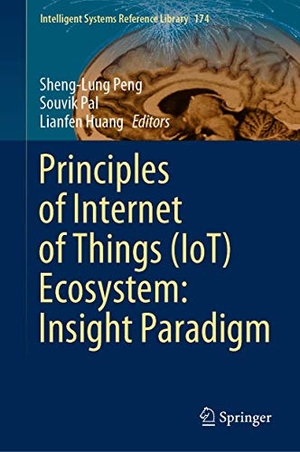 Peng, Sheng-Lung / Lianfen Huang et al (Hrsg.). Principles of Internet of Things (IoT) Ecosystem: Insight Paradigm. Springer International Publishing, 2020.