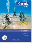 Chemie plus 8. Schuljahr Schülerbuch. Gymnasium Sachsen