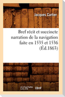 Bref récit et succincte narration de la navigation faite en 1535 et 1536 (Éd.1863)