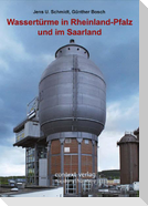 Wassertürme in Rheinland-Pfalz und im Saarland