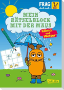 Frag doch mal ... die Maus: Mein Rätselblock mit der Maus - Klima und Wetter