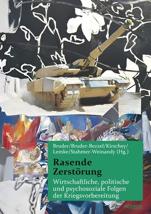 Bruder, Klaus-Jürgen / Almuth Bruder-Bezzel et al (Hrsg.). Rasende Zerstörung - Wirtschaftliche, politische und psychosoziale Folgen der Kriegsvorbereitung. Promedia Verlagsges. Mbh, 2026.