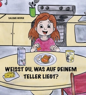 Weber, Salome. Weisst du, was auf deinem Teller liegt?. Verlagshaus Schlosser, 2026.