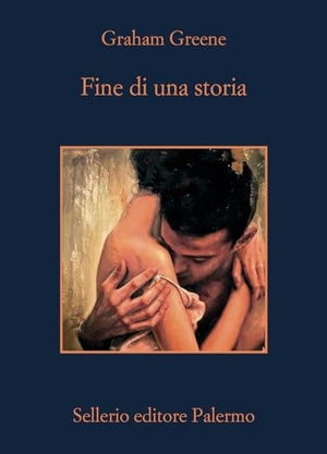 Greene, Graham. Fine di una storia. Sellerio Editore Palermo, 2024.