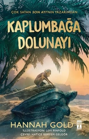 Gold, Hannah. Kaplumbaga Dolunayi Ciltli. Genc Timas, 2025.