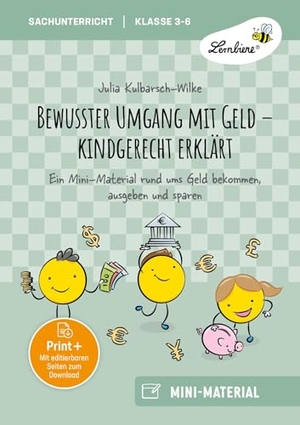 Kulbarsch-Wilke, Julia. Bewusster Umgang mit Geld - kindgerecht erklärt - Ein Mini-Material rund ums Geld bekommen, ausgeben und sparen (3. bis 6. Klasse). Lernbiene Verlag i.d. AAP, 2025.