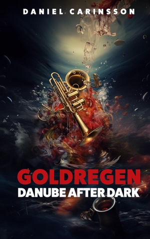 Carinsson, Daniel. Goldregen - Danube after dark. BoD - Books on Demand, 2024.