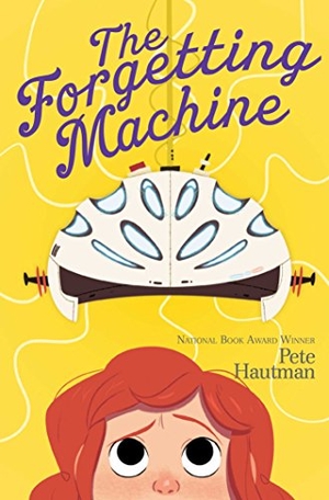 Hautman, Pete. The Forgetting Machine. Simon & Schuster Books for Young Readers, 2017.