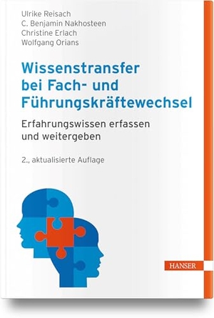 Erlach, Christine / Nakhosteen, C. Benjamin et al. Wissenstransfer bei Fach- und Führungskräftewechsel - Erfahrungswissen erfassen und weitergeben. Hanser Fachbuchverlag, 2024.