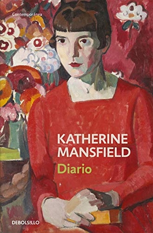 Mansfield, Katherine. Diario. Debolsillo, 2009.