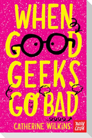 When Good Geeks Go Bad