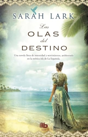 Lark, Sarah. Jamaica V II. Las olas del destino. B de Bolsillo (Ediciones B), 2014.