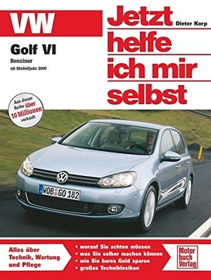 Korp, Dieter. Golf VI Benziner / Jetzt helfe ich mir selbst - ab Oktober 2008 / Vierzyl. 1,4 MPI bis 1,4 TSI (80 - 160 PS). Motorbuch Verlag, 2010.