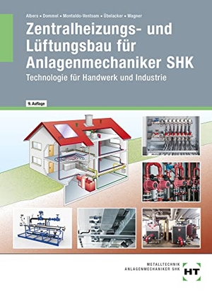 Albers, Joachim / Dommel, Rainer et al. Zentralheizungs- und Lüftungsbau für Anlagenmechaniker SHK - Technologie für Handwerk und Industrie. Handwerk + Technik GmbH, 2022.