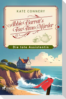 Abbie Barrett's Tea Time Murder  - Die tote Assistentin