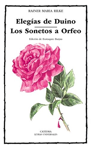 Barjau, Eustaquio / Rainer Maria Rilke. Elegías de Duino : los sonetos de Orfeo. Ediciones Cátedra, 1987.