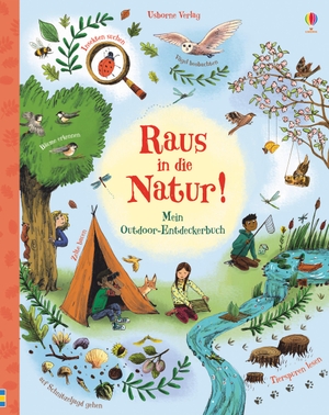 James, Alice / Emily Bone. Raus in die Natur! - Mein Outdoor-Entdeckerbuch. Usborne Verlag, 2019.