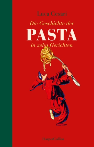 Cesari, Luca. Die Geschichte der Pasta in zehn Gerichten. HarperCollins, 2021.