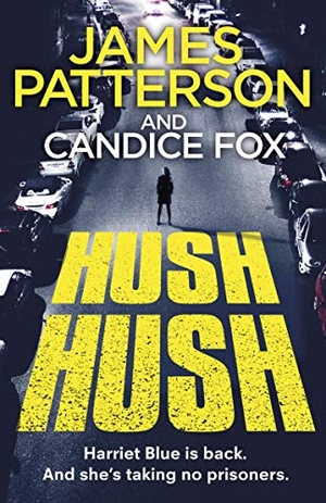 Patterson, James / Candice Fox. Hush Hush - (Harriet Blue 4). DK, 2020.